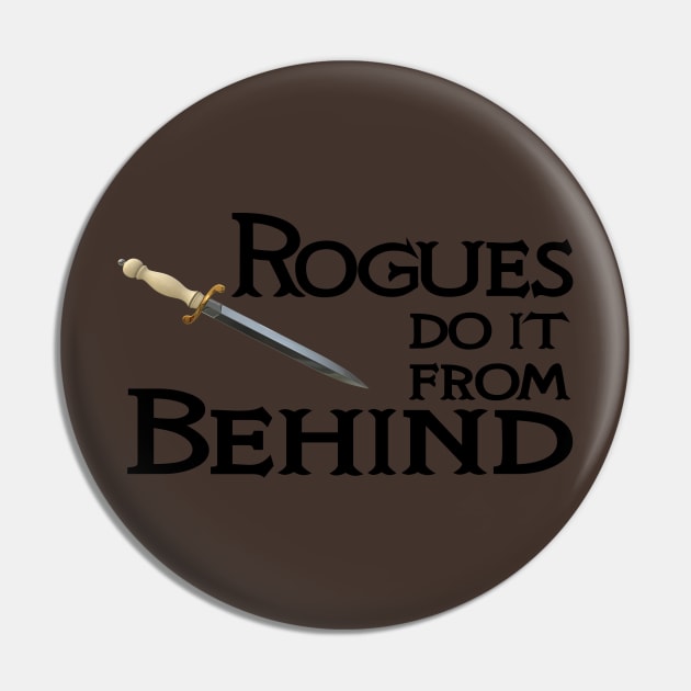 Rogues Do It From Behind Pin by masciajames