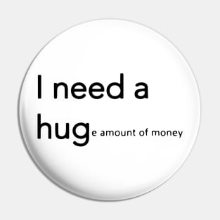 I Need A Hug Pin