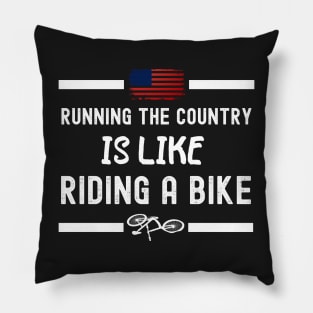 Running The Coutry Is Like Riding A Bike Joe Biden Funny Pillow