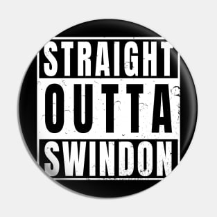 Straight Outta Swindon Pin