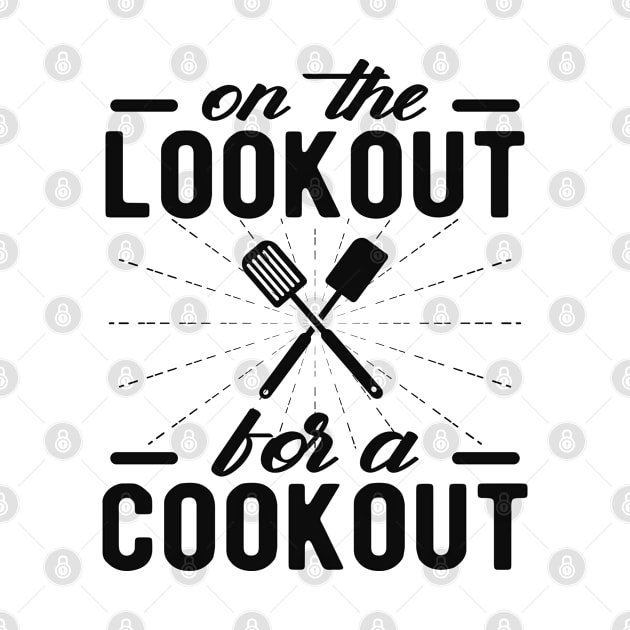 Cook - On the look out for a cook out by KC Happy Shop