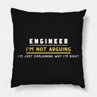 Engineer ,I'm not arguing im just explaining why i'm right Pillow