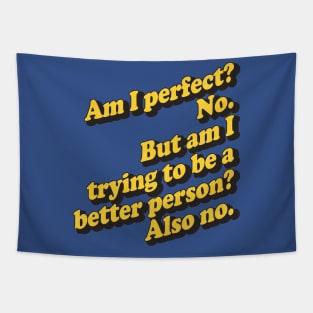 Am I Perfect? No Tapestry