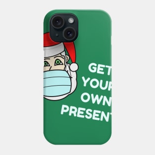 Santa Claus with a face mask - "Get your own presents" Phone Case