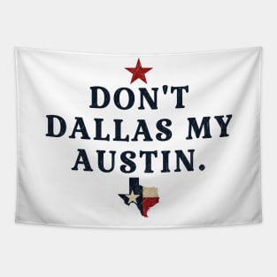 Dont Dallas My Austin Vintage Tapestry