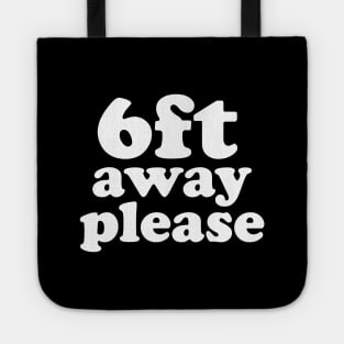 6ft Away Please , Social Distancing Expert Tote