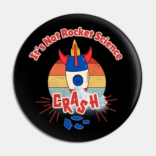 It's Not Rocket Science Pin