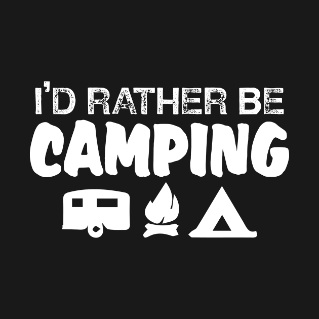 I'd Rather Be Camping by jerranne