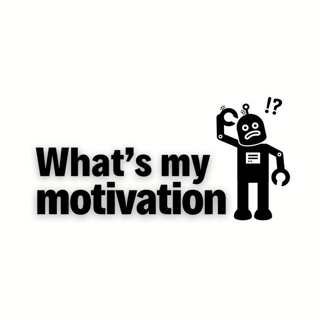 What’s My Motivation? by WearablePSA