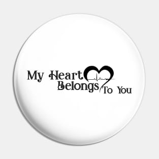 MY HEART BELONGS TO YOU. Pin