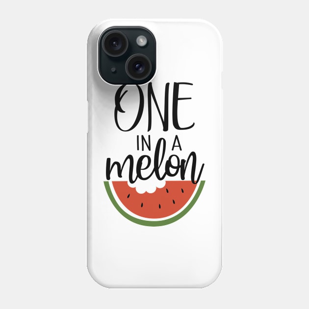 One in a Melon - Watermelon Birthday Gift Phone Case by CaptainHobbyist