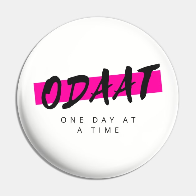 ODAAT One Day At A Time - 12 Step Addict Alcoholic Pin by RecoveryTees