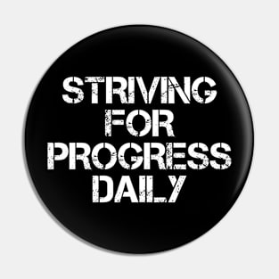 Striving For Progress Daily Pin