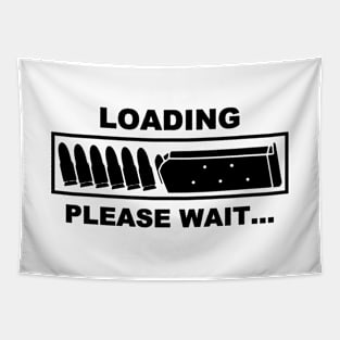 Loading Please Wait - Ammunition Reloading Guns Lover Tapestry