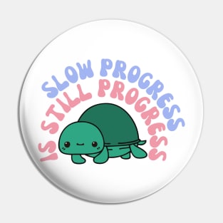 Slow Progress Is Still Progress Kawaii Turtle Pin