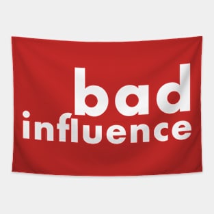 bad influence Tapestry