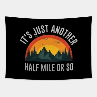 It's Just Another Half Mile Or So Tapestry