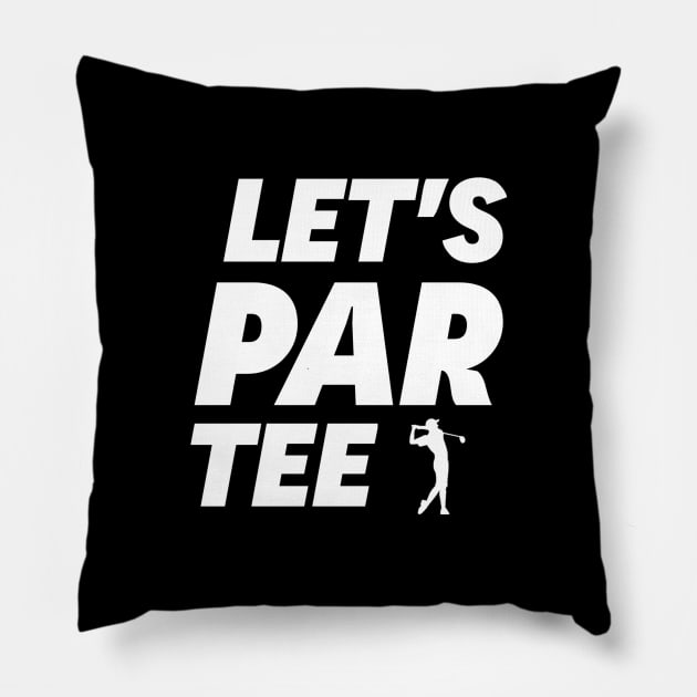 Let's Par Tee Golf Pillow by Printnation