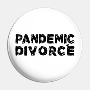 Pandemic Divorce Pin