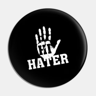 Hi Hater Bye Hater Pin