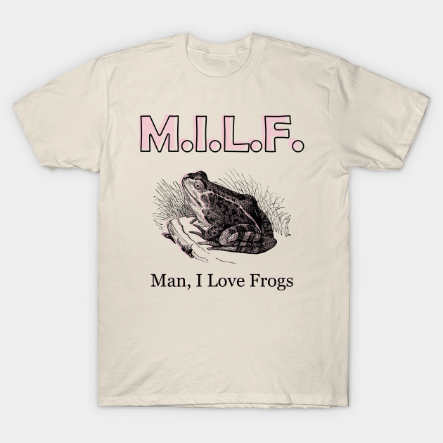 M.I.L.F. Man I Love Frogs Vintage Art - Man I Love Frogs - T-Shirt