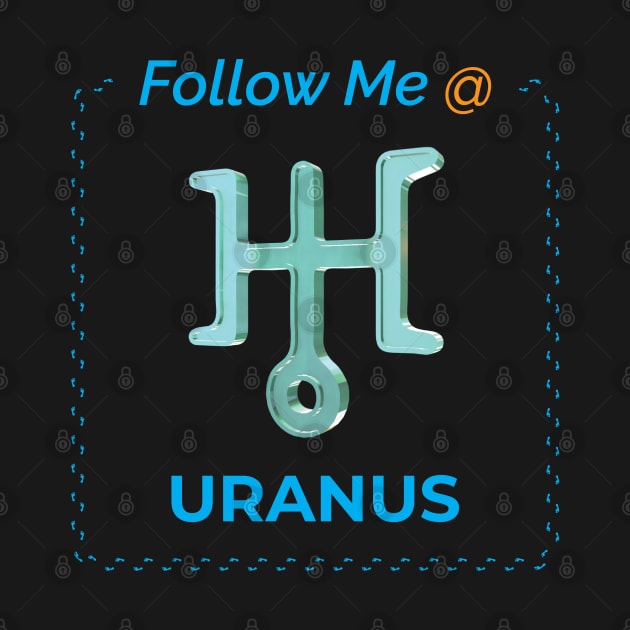 Follow Me @ Uranus. by voloshendesigns