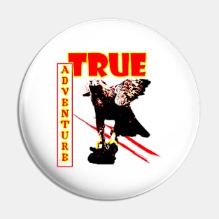 True Adventure Pin