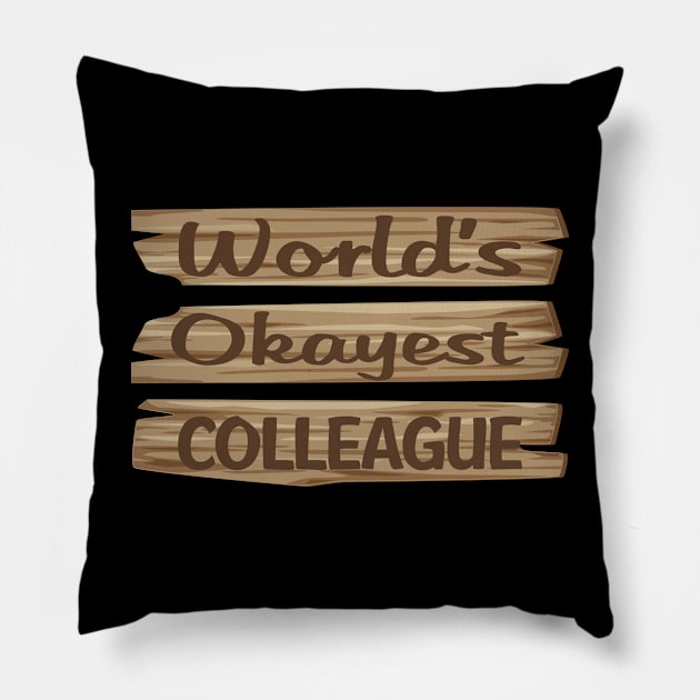 Wooden Sign COLLEAGUE Pillow by lainetexterbxe49