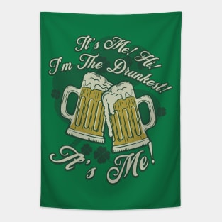 It's Me! Hi! I'm The Drunkest! It's Me! St Patricks Day Tapestry