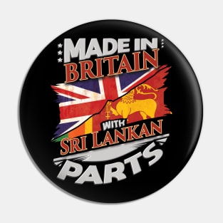 Made In Britain With Sri Lankan Parts - Gift for Sri Lankan From Sri Lanka Pin