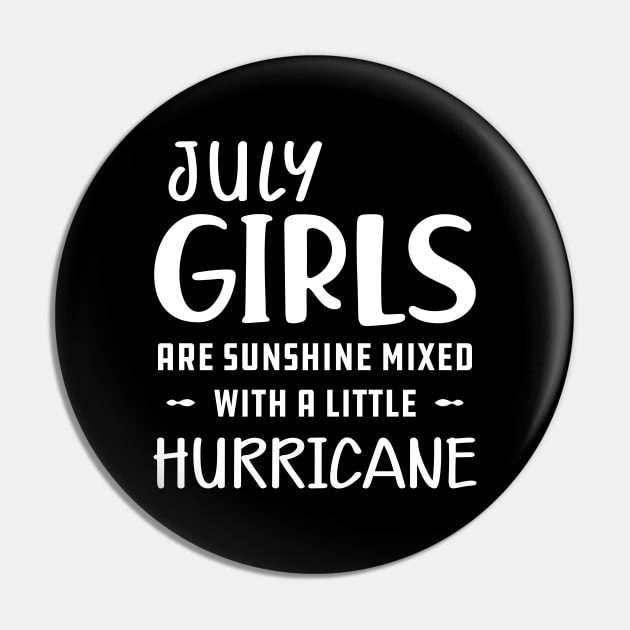July Girl - July girls are sunshine mixed with a little hurricane Pin by KC Happy Shop