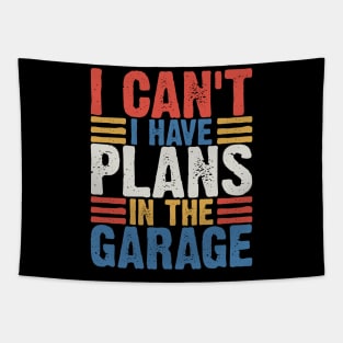 I Can't I Have Plans In The Garage v3 Tapestry