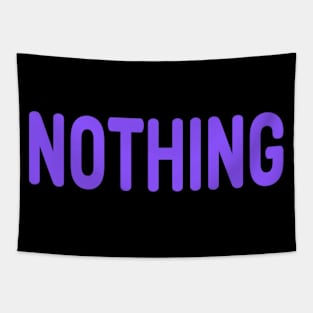 Nothing meme Man's Woman's Tapestry