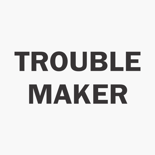 Trouble Maker by cxtnd