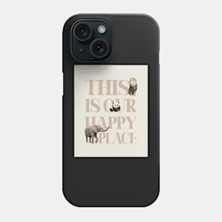 This is our happy place quote, Animals, Kids art Phone Case