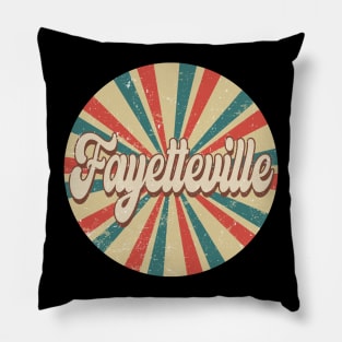 Circle Design Fayetteville Proud Name Birthday 70s 80s 90s Styles Pillow