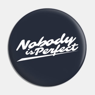 nobody is perfect Pin