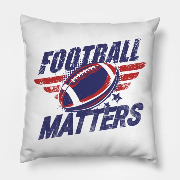 Football Matters Vintage for American football lovers Pillow by eyoubree