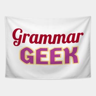 Grammar Geek. Funny Statement for Proud English Language Loving Geeks and Nerds. Dark Red, Purple and Cream Letters. (White Background) Tapestry