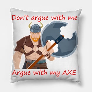 Don't argue with me Pillow