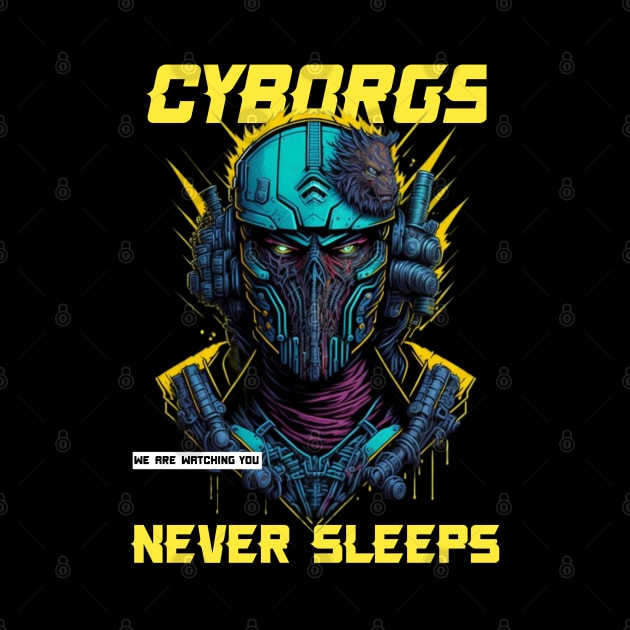 Cyborgs Never Sleeps by QuirkyPrintShop