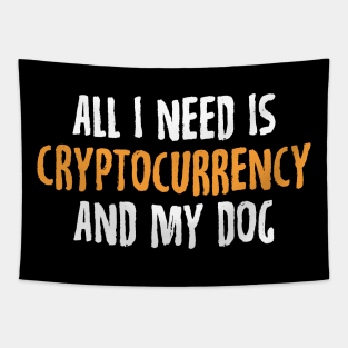 All I Need Is Cryptocurrency And My Dog Crypto Tapestry