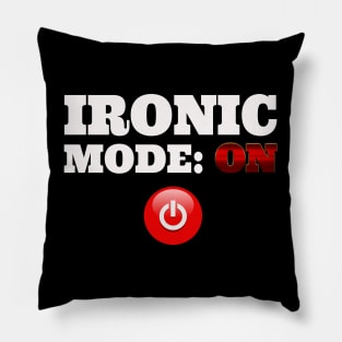 Ironic Pillow