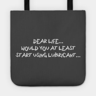 Dear life... Tote