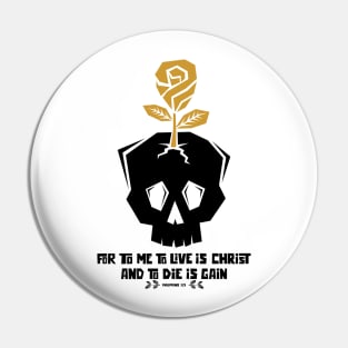For to me to live is Christ Pin