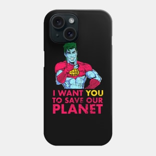 i want you to save our planet Phone Case