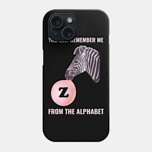 🦓 You May Remember Me from the Alphabet, Z for Zebra, Learning Phone Case