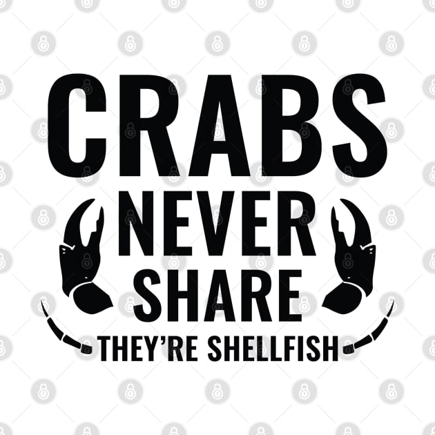 Crabs Never Share by LuckyFoxDesigns