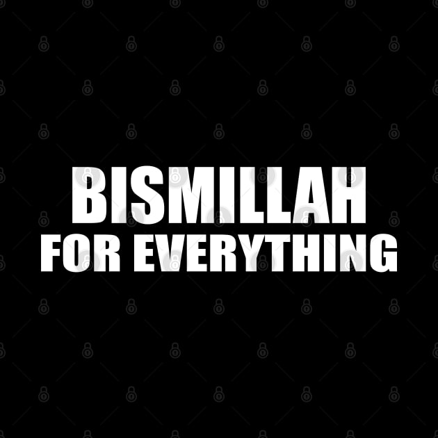 BISMILLAH FOR EVERYTHING by TrazZinkitt