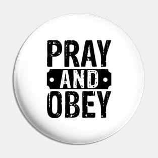Pray and Obey Pin